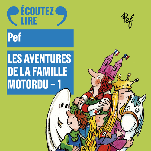 audiobook cover of Les aventures de la famille Motordu (Tome 1), by Pef