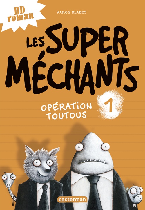 Couverture ebook de Les super méchants (Tome 1) - Opération Toutous, de Aaron Blabey