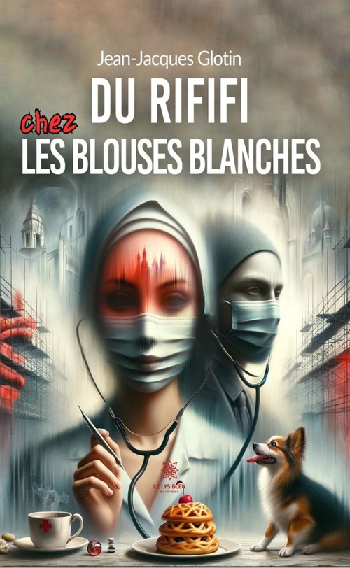 ebook cover of Du rififi chez les blouses blanches, by Jean-Jacques Glotin