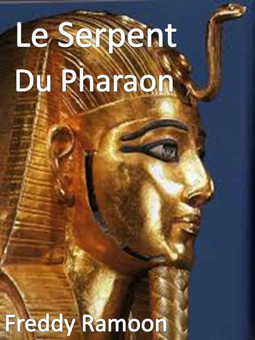 Couverture ebook de Le Serpent Du Pharaon, de Freddy   Ramoon
