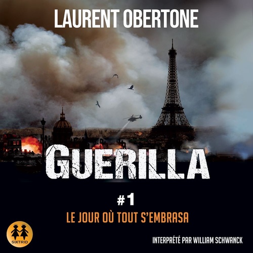 audiobook cover of Guerilla - # 1 - Le jour où tout s'embrasa, by Laurent Obertone