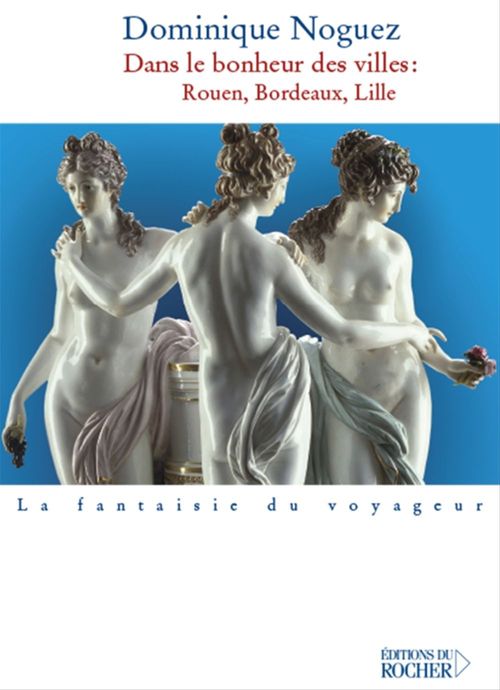 Couverture ebook de Dans le bonheur des villes, de Dominique Noguez