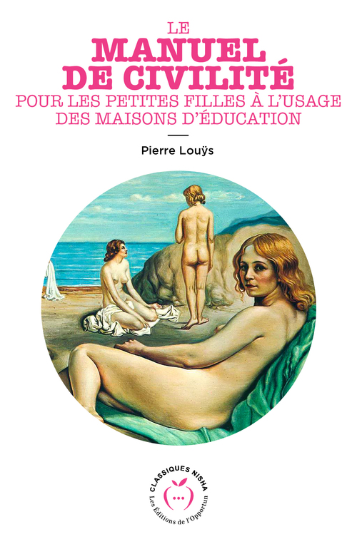 Couverture ebook de Le manuel de civilité pour les petites filles à l'usage des maisons d'éducation, de Pierre Louÿs