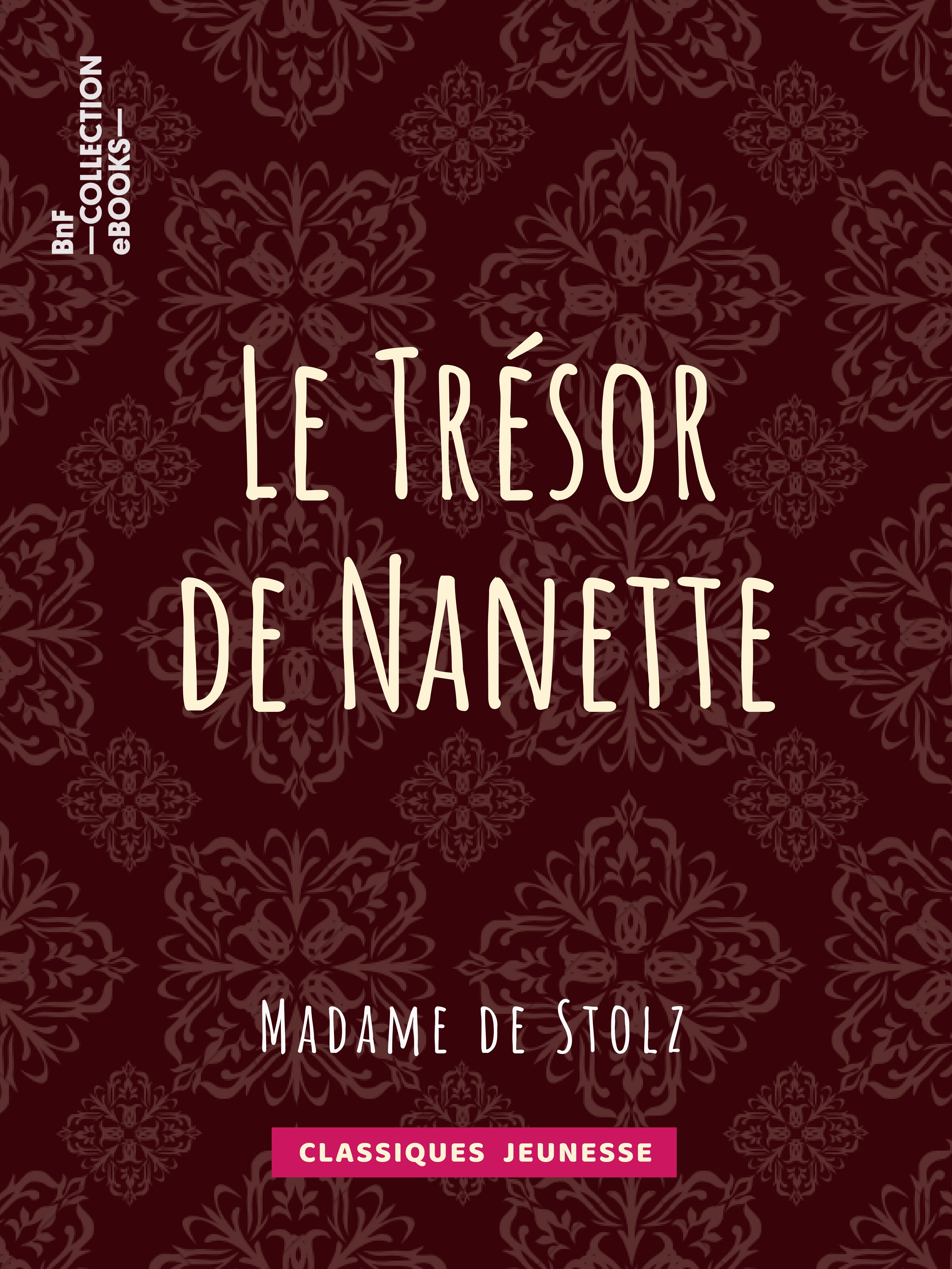 Couverture ebook de Le Trésor de Nanette, de Madame De Stolz