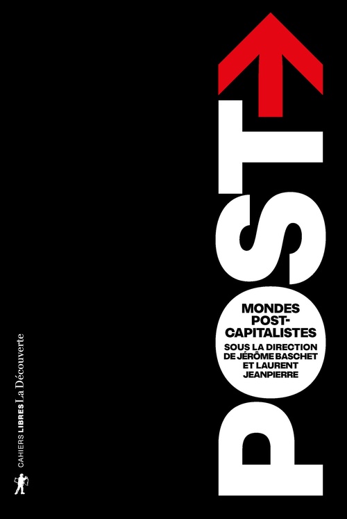 ebook cover of Mondes postcapitalistes, by Laurent Jeanpierre, Jérôme Baschet