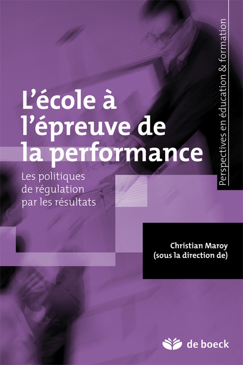 Couverture ebook de L'école à l'épreuve de la performance, de Christian Maroy