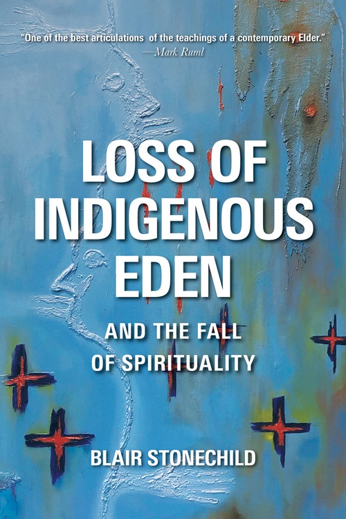 Couverture ebook de Loss of Indigenous Eden and the Fall of Spirituality, de Blair Stonechild