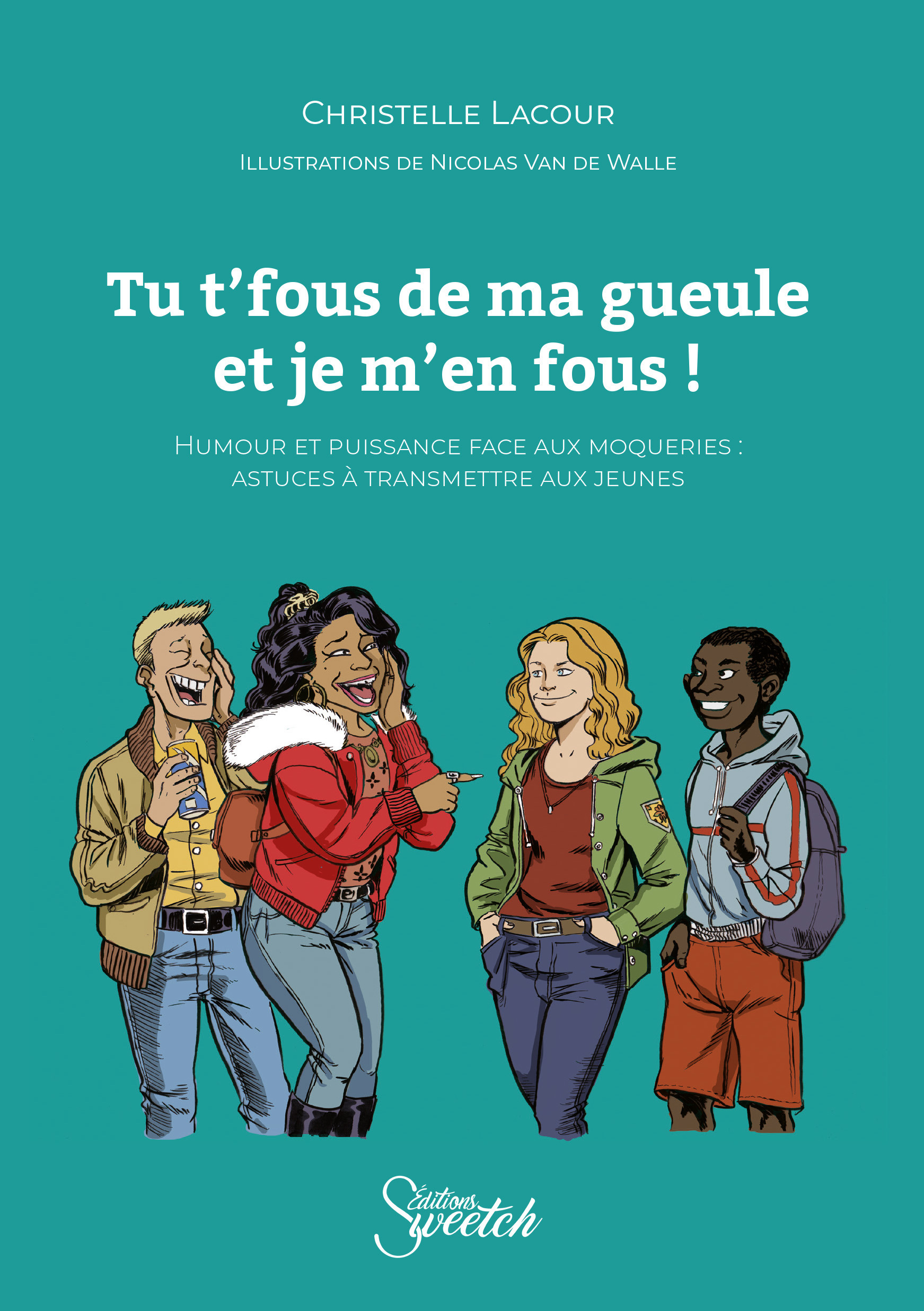 ebook cover of Tu t'fous de ma gueule et je m'en fous !, by Christelle Lacour