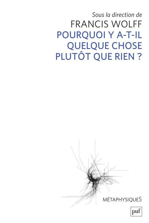 ebook cover of Pourquoi y a-t-il quelque chose plutôt que rien ?, by Francis Wolff