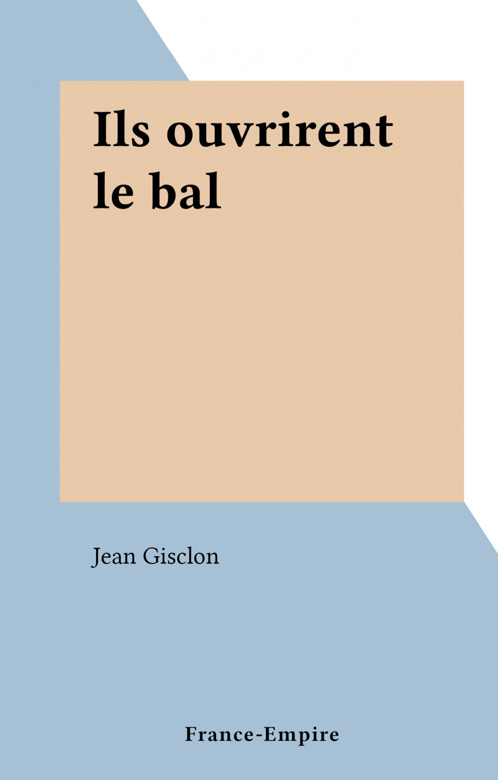 ebook cover of Ils ouvrirent le bal, by Jean Gisclon