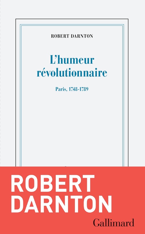 ebook cover of L'humeur révolutionnaire. Paris, 1748-1789, by Robert Darnton