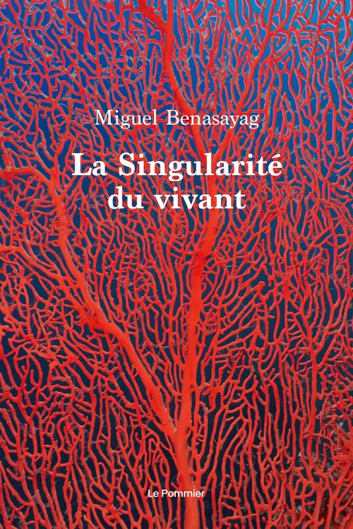Couverture ebook de La Singularité du vivant, de Miguel Benasayag