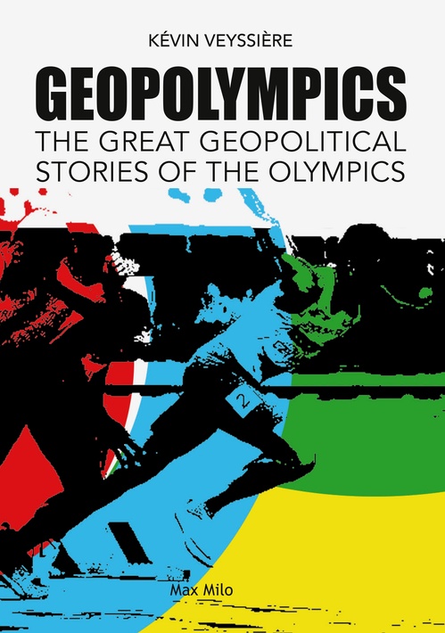 Couverture ebook de Geopolympics. The great geopolitical stories of the Olympics, de Kévin Veyssière