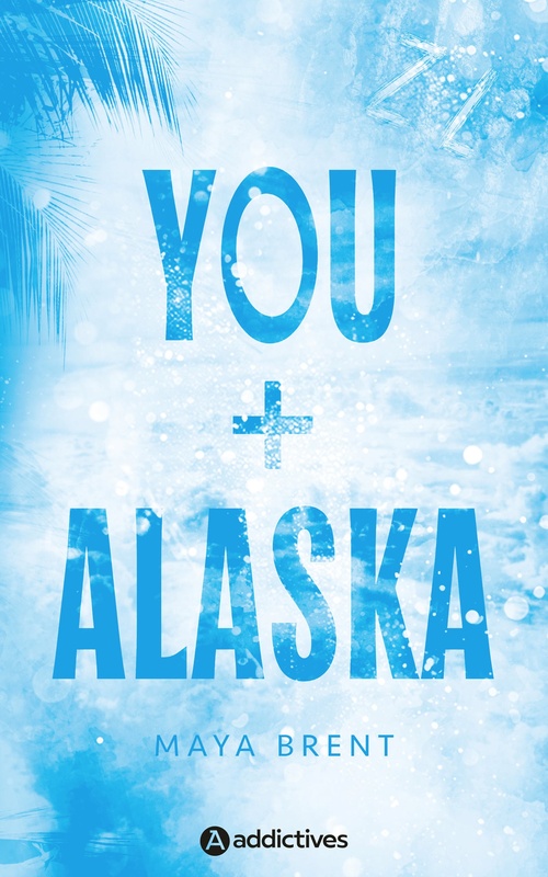 ebook cover of You + Alaska, by Maya Brent