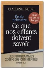 Couverture ebook de Ecole primaire Ce que nos enfants doivent savoir, de Claudine Proust