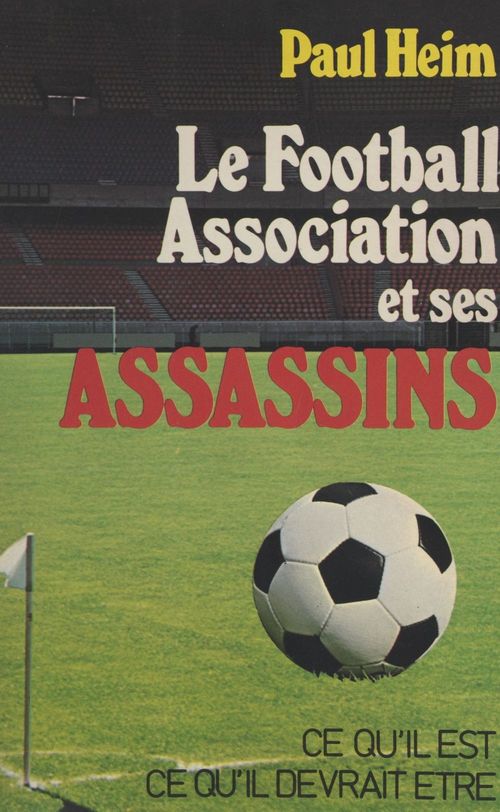 Couverture ebook de Le football association et ses assassins, de Paul Heim