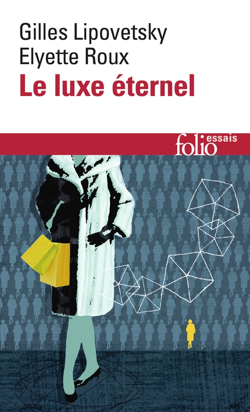 ebook cover of Le luxe éternel. De l´âge du sacré au temps des marques, by Elyette Roux, Gilles Lipovetsky
