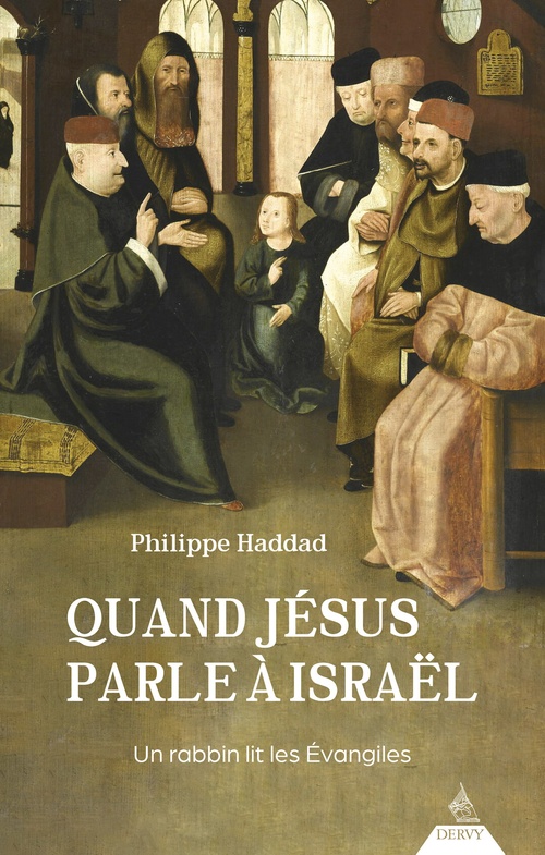 ebook cover of Quand Jésus parle à Israël - Un rabbin lit les Évangiles, by Philippe Haddad