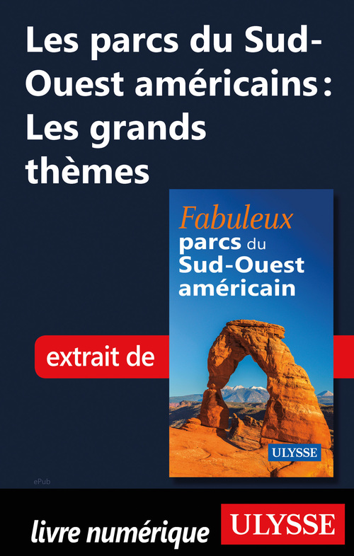 Couverture ebook de Les parcs du Sud-Ouest américains - Les grands thèmes, de Collectif