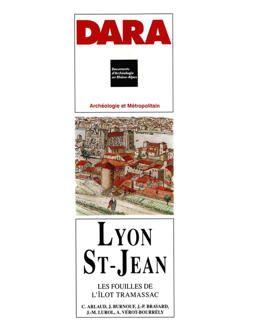 ebook cover of Lyon Saint-Jean, les fouilles de l'îlot Tramassac, by Agnes Verot-Bourrely, Catherine Arlaud, Jean-Marc Luriol, Jean-Paul Bravard, Joelle Burnouf