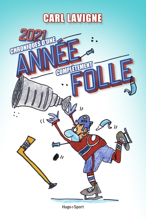 Couverture ebook de Chroniques d'une année complètement folle, de Carl Lavigne