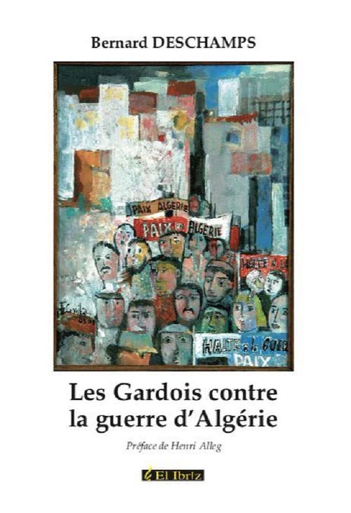 Couverture ebook de Les Gardois contre la guerre d'Algérie, de Bernard Deschamps