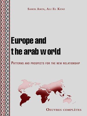 Couverture ebook de Europe and the arab world, de Ali El Kenz, Samir Amin