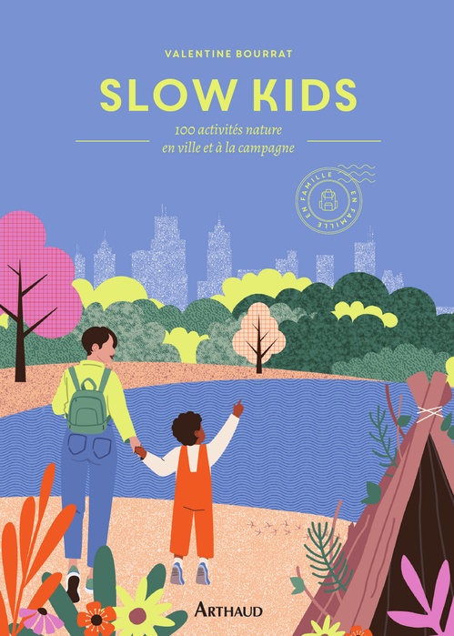 ebook cover of Slow Kids. 100 activités nature en ville et à la campagne, by Valentine Bourrat