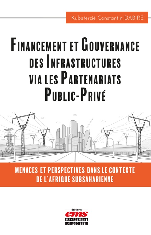 Couverture ebook de Financement et gouvernance des infrastructures via les partenariats public-privé, de Kubeterzié Constantin Dabiré