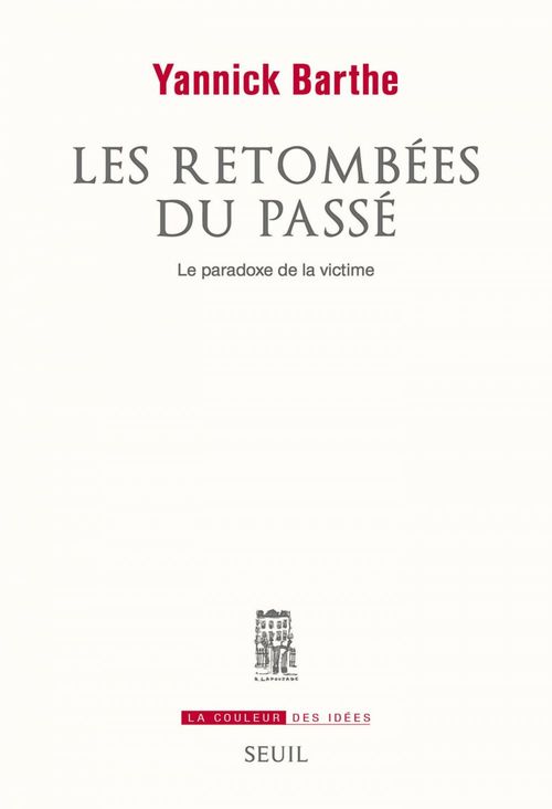 Couverture ebook de Les retombées du passé - Le paradoxe de la victime, de Yannick Barthe