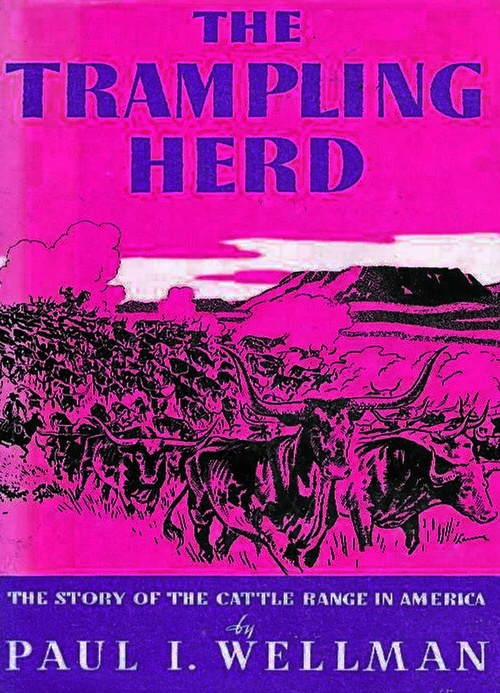 Couverture ebook de The Trampling Herd: The Story of the Cattle Range in America, de Paul I. Wellman