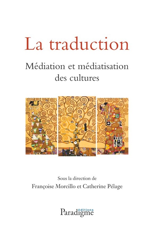ebook cover of La Traduction : médiation et médiatisation des cultures, by Françoise Morcillo, Catherine Pélage