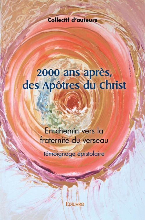 ebook cover of 2000 ans après, des Apôtres du Christ, by Collectif D'Auteurs