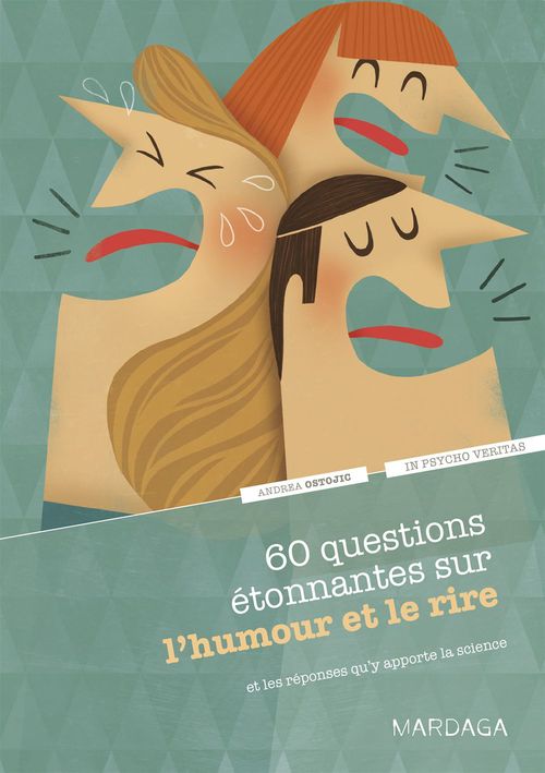ebook cover of 60 questions étonnantes sur l'humour et le rire et les réponses qu'y apporte la science, by Andrea Ostojic, Marie-ève Tremblay