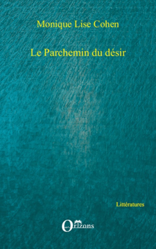 Couverture ebook de Le parchemin du désir, de Monique lise Cohen