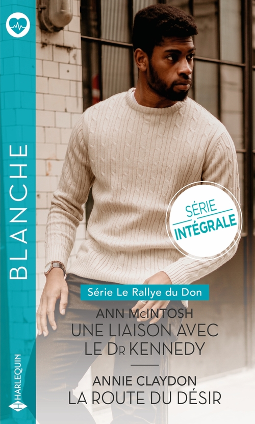 ebook cover of Une liaison avec le Dr Kennedy - La route du désir, by Annie Claydon, Ann McIntosh
