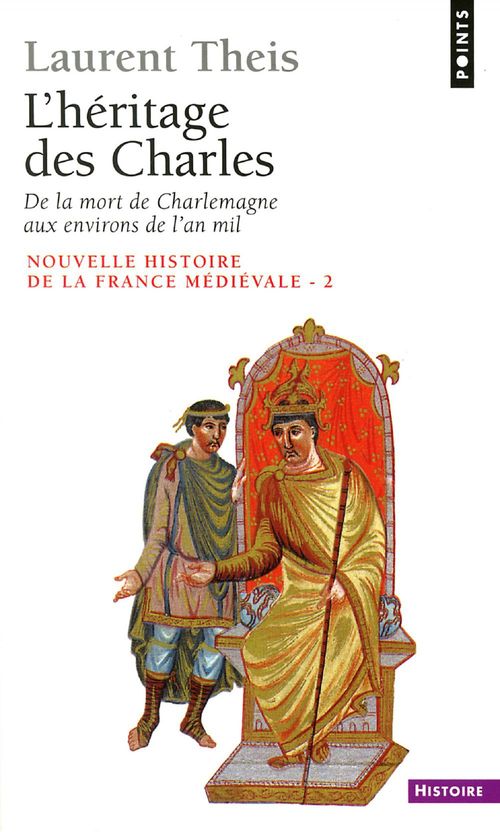 Couverture ebook de L'Héritage des Charles. De la mort de Charlemagne aux environs de l'an mil, de Laurent Theis