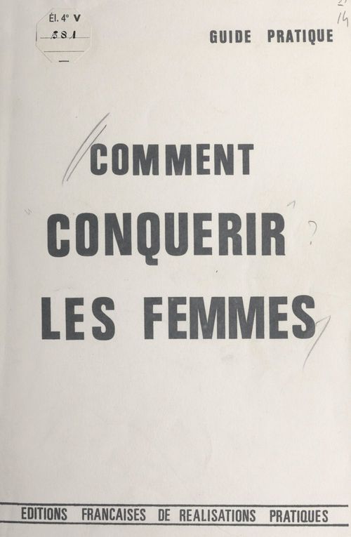 Couverture ebook de Comment conquérir les femmes, de Editions Francaises De Realisations Prat
