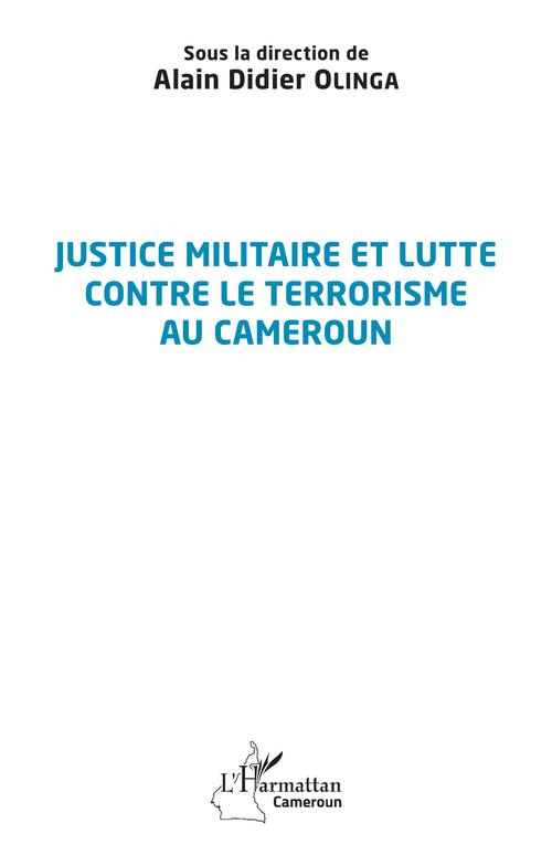 Couverture ebook de Justice militaire et lutte contre le terrorisme au Cameroun, de Alain Didier Olinga