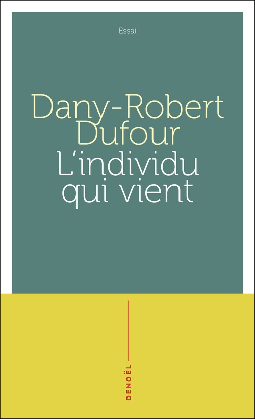 Couverture ebook de L'individu qui vient... après le libéralisme, de Dany-Robert Dufour