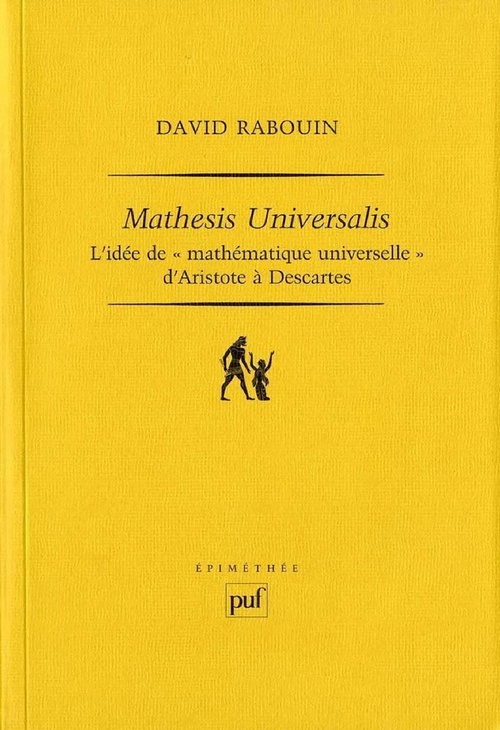 Couverture ebook de Mathesis universalis : L'idée de « mathématique universelle » d'Aristote à Descartes, de David Rabouin