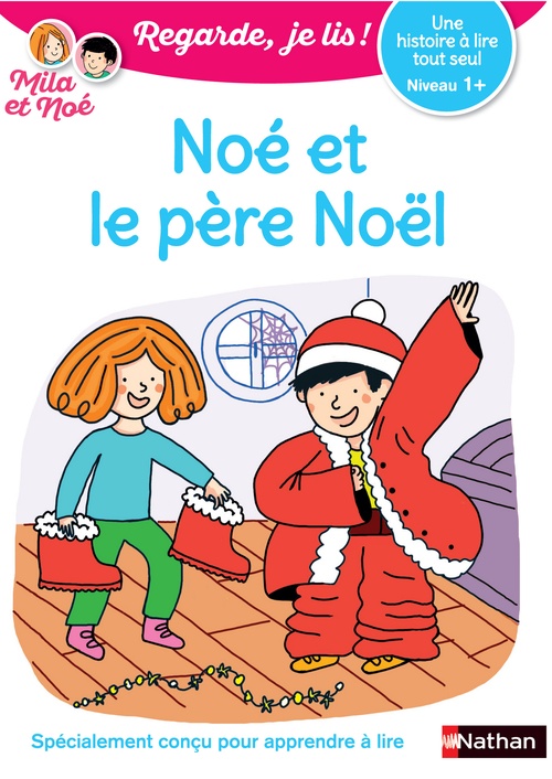 ebook cover of Une histoire à lire tout seul : Noé et le Père Noël - Niveau 1+, by Eric Battut, Nathalie Desforges, Olivia Cosneau