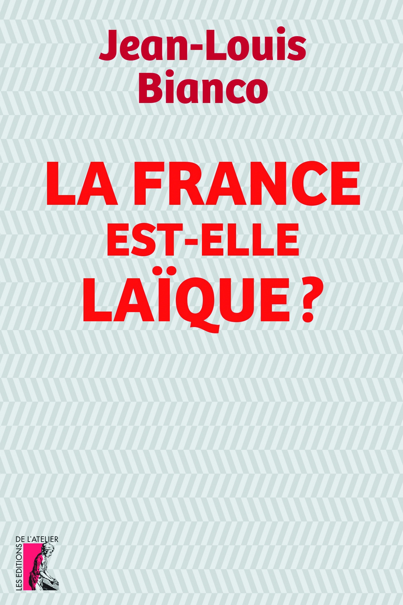 Couverture ebook de La France est-elle laïque ?, de Jean-Louis Bianco