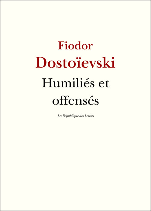 Couverture ebook de Humiliés et offensés, de Fedor Dostoievski, Fiodor Dostoievski