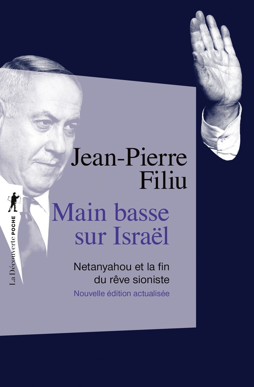 Couverture ebook de Main basse sur Israël - Netanyahou et la fin du rêve sioniste, de Jean-Pierre Filiu