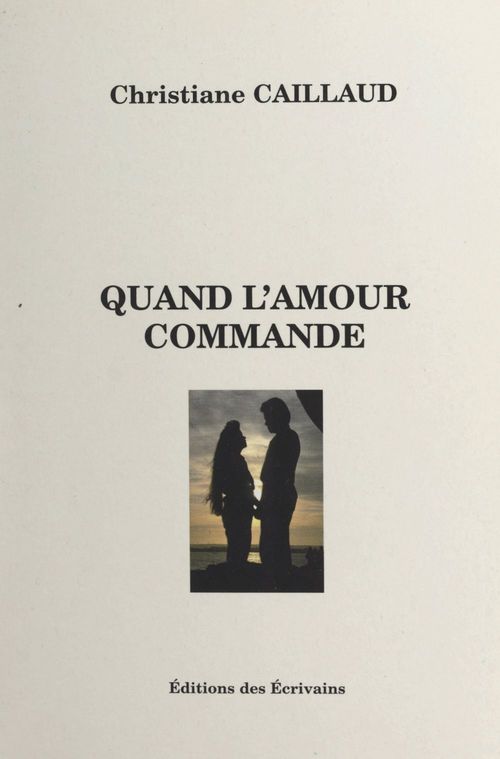 ebook cover of Quand l'amour commande, by Christiane Caillaud