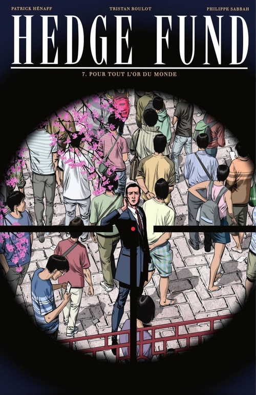 Couverture ebook de Hedge Fund - Tome 7, de Philippe Sabbah, Tristan Roulot, Patrick Hénaff