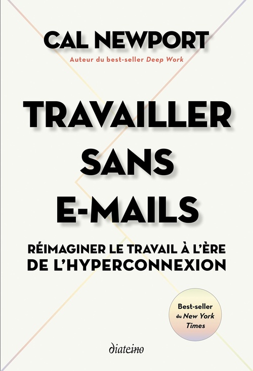 Couverture ebook de Travailler sans E-mails - Réimaginer le travail à l'ère de l'hyperconnexion, de Cal Newport