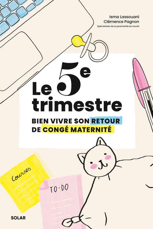 Couverture ebook de Le 5e trimestre - Bien vivre son retour de congé maternité, de Isma Lassouani, Clemence Pagnon