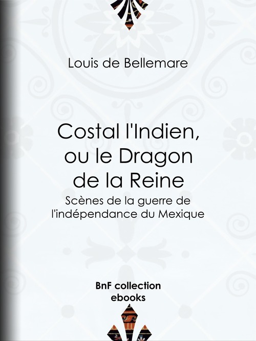 Couverture ebook de Costal l'Indien, ou le Dragon de la Reine, de Louis De Bellemare, George Sand